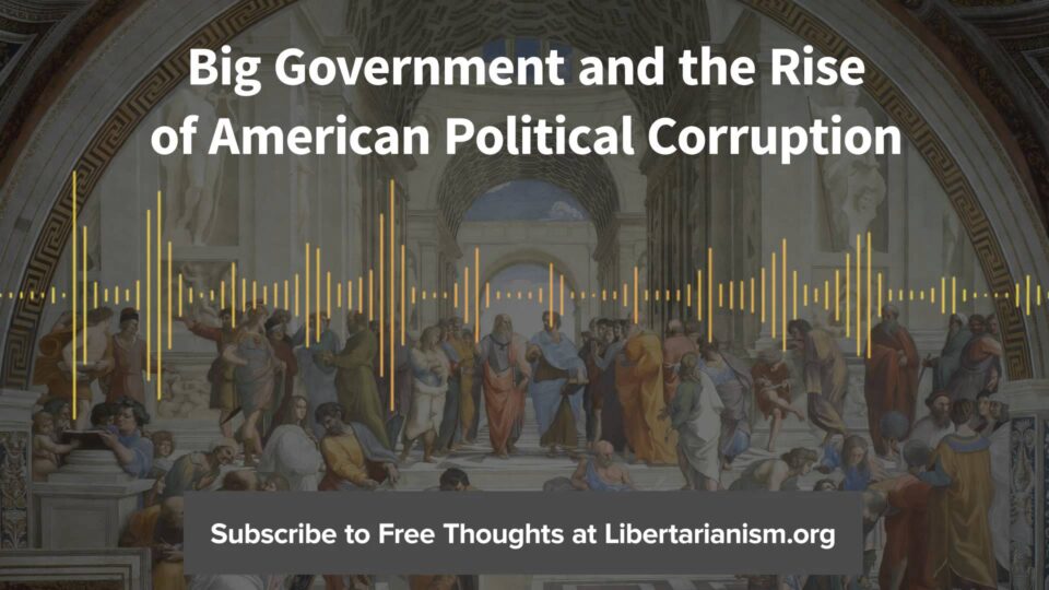 Ep. 72: Big Government and the Rise of American Political Corruption (with Jay Cost) – YouTube