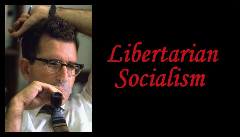 Noam Chomsky on Libertarian Socialism – YouTube