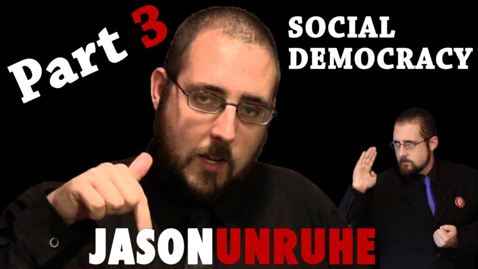 Social Democracy: Jason Unruhe Debunked Part 3 – YouTube