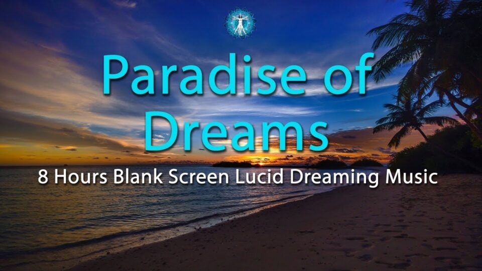 (36) “PARADISE OF DREAMS” – BLANK SCREEN FOR SLEEP – 8 HOURS of Lucid Dreaming Music with Ocean Sounds – YouTube