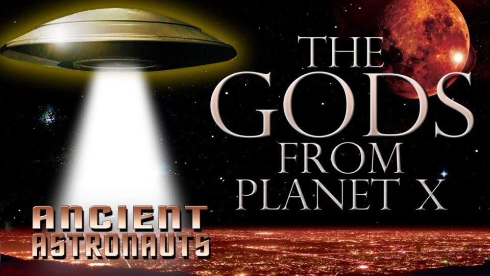 Ancient Astronauts: The Gods From Planet X FREE MOVIE