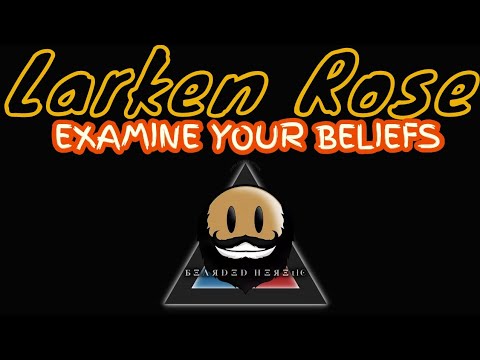 Larken Rose: Examine Your Beliefs – Talking Morality & Politics – YouTube