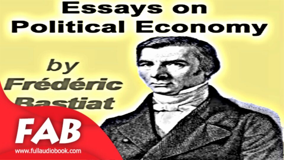 Essays on Political Economy Full Audiobook by Frédéric BASTIAT by Political Science – YouTube
