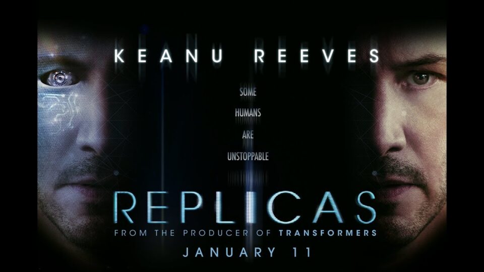 REPLICAS OFFICIAL TRAILER Starring Keanu Reeves In Theaters January 11, 2019