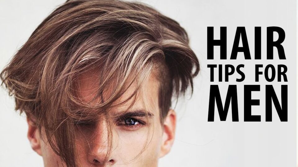 HEALTHY HAIR TIPS FOR MEN | HOW TO HAVE HEALTHY HAIR | Men’s Hair Care