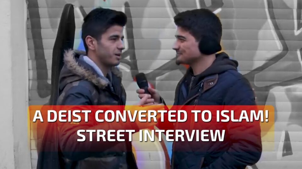 A Deist Converted To Islam! Street Interview