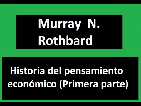 Murray N. Rothbard – Historia del pensamiento económico (Parte 1)