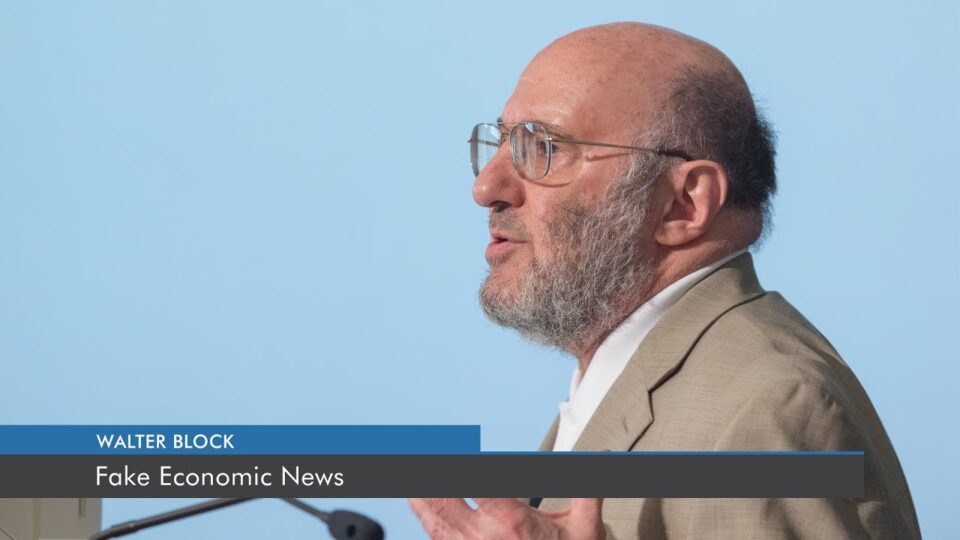 Fake Economic News | Walter Block