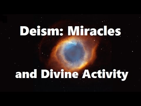 Deism: Miracles & Divine Activity