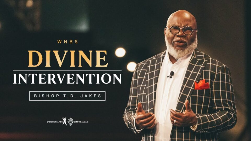 Divine Intervention – Bishop T.D. Jakes