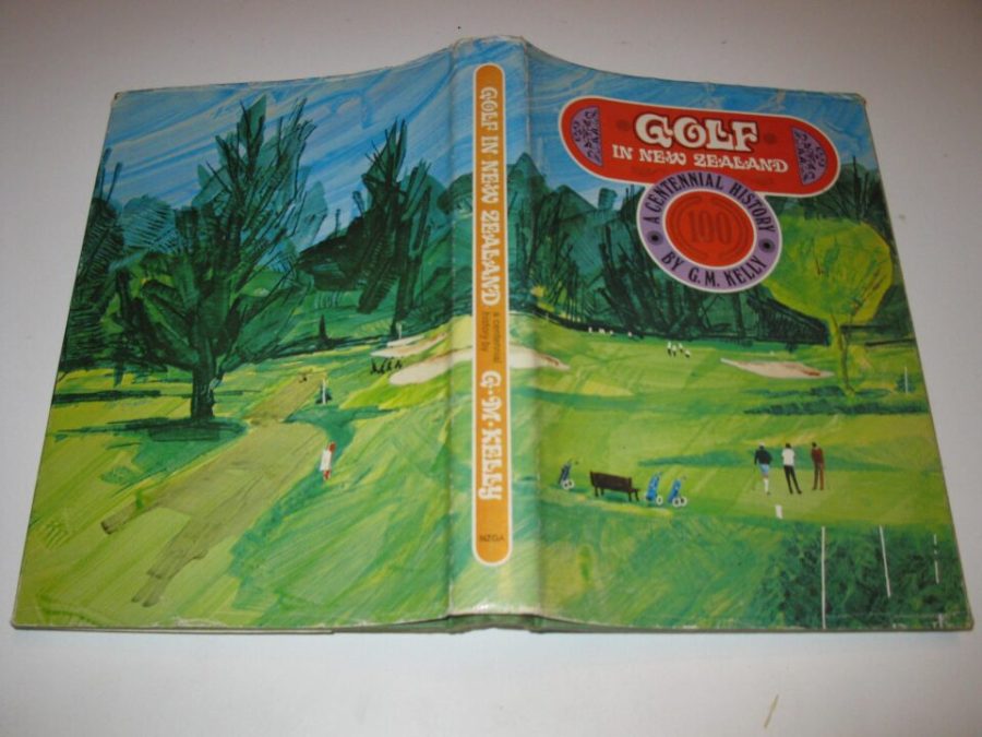 Golf In New Zealand A Centenial History G.M.Kelly [Fine] [Hardcover]