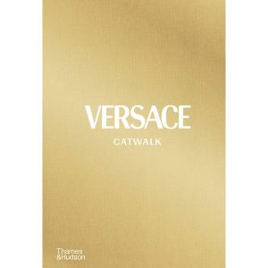 Thames and Hudson Ltd: Versace Catwalk - The Complete Collections