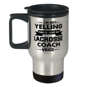 I'm Not Yelling This Is Just My Lacrosse Coach Voice, funny coach gift best