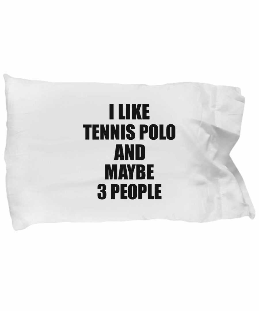 Tennis Polo Pillowcase Lover I Like Funny Gift Idea for Hobby Addict Bed Body Pi