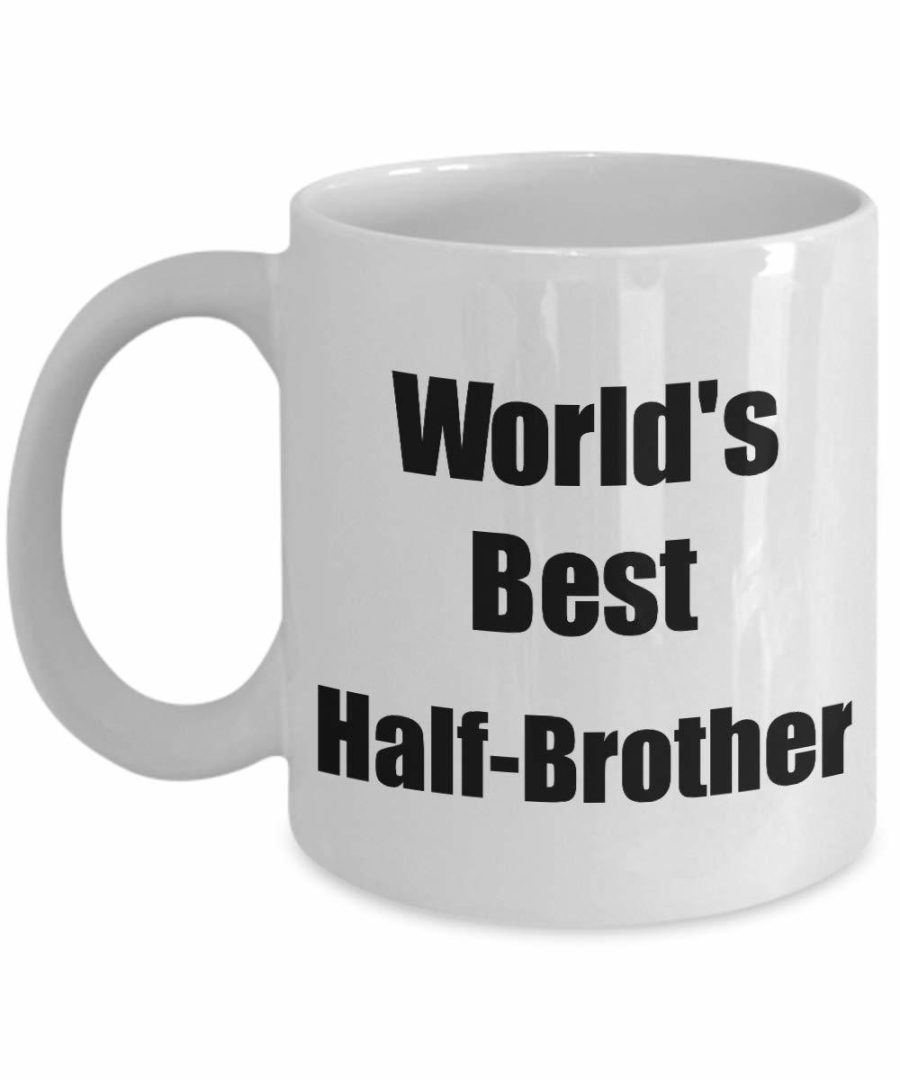 Worlds Best Half-brother Mug Funny Gift Idea For Novelty Gag Coffee Tea Cup