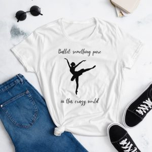 Ballet Something Pure In This Crazy World T-Shirt