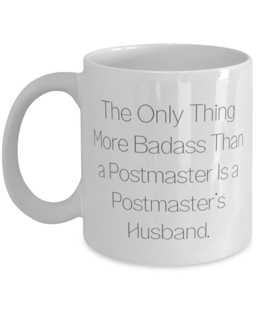 Inspire Husband, The Only Thing More Badass Than a Postmaster Is a Postmaster's,