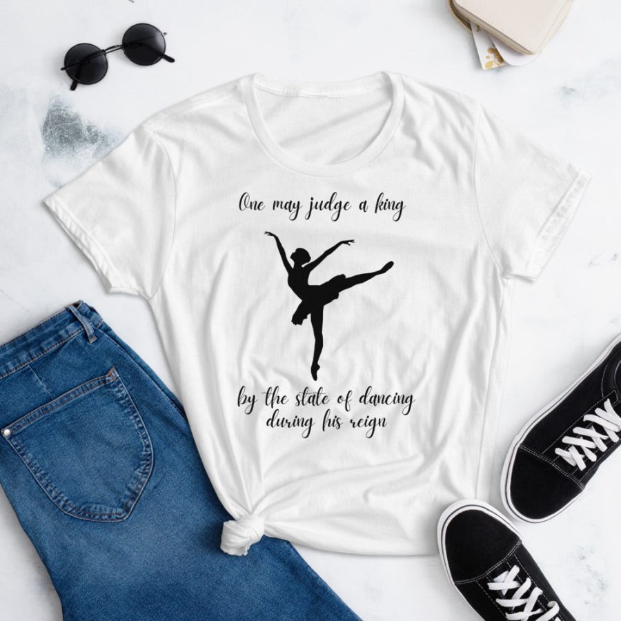 One May Judge A King By The State Of Dancing During His Reign T-Shirt