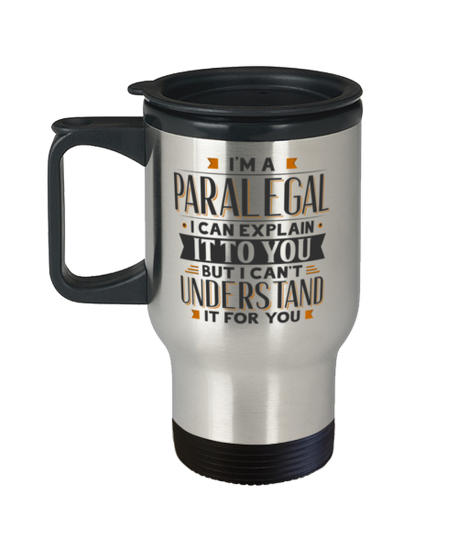 Paralegal Travel Mug Can Explain It But Can't Understand For You