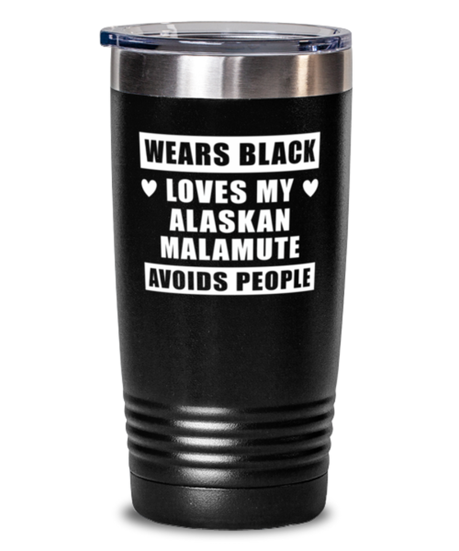 Alaskan Malamute Tumbler - Wears Black Loves My Dog Avoids People - 20 oz