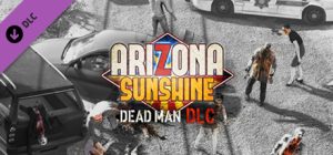 Arizona Sunshine - Dead Man DLC Steam Key