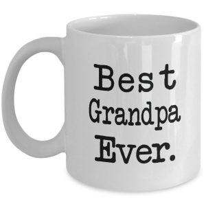 Best Grandpa Ever - Perfect Gift for your Grandpa - 11 oz0 Ceramic Coffee Mug