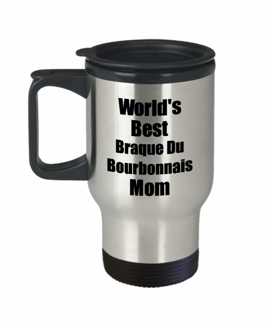 Braque Du Bourbonnais Mom Travel Mug Worlds Best Dog Lover Funny Gift For Pet Ow