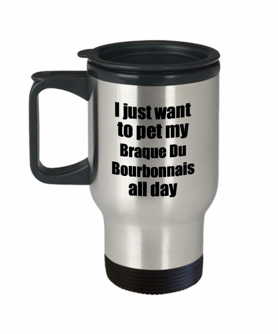 Braque Du Bourbonnais Travel Mug Dog Lover Mom Dad Funny Gift Idea For Car Novel