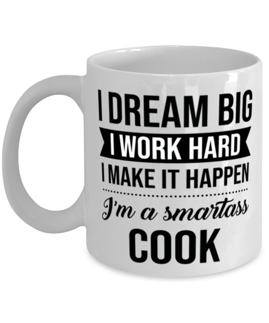 Cook Coffee Mug - 11 oz Tea Cup For Office Co-Workers Men Women - I Dream Big