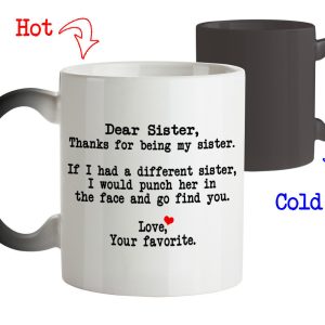 Dear Sister Thanks for being my Sister Funny Birthday Gift for Sister Coffee Mug