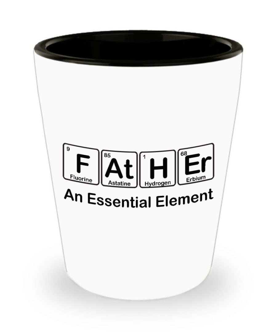 Fathers day gifts - FAtHEr An Essential Element - Shot Glass by HappyHome Shop