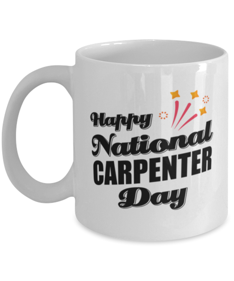 Funny Carpenter Coffee Mug - Happy National Day - 11 oz Tea Cup For Office