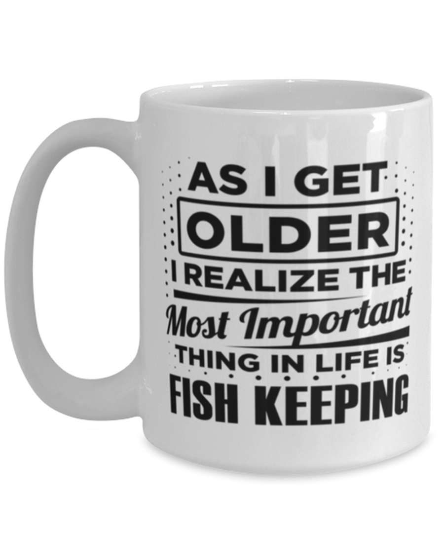 Funny Coffee Mug for Fish Keeping Fans - 15 oz Tea Cup For Friends Office