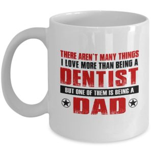 Funny Mug-Dentist Father-Best Inspirational Gifts for Dad-11 oz Coffee Mug