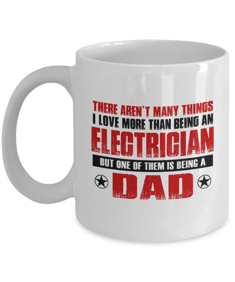 Funny Mug-Electrician Father-Best Inspirational Gifts for Dad-11 oz Coffee Mug