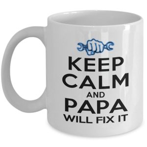 Funny Mug-Keep Calm and Papa will Fix it-Best Gifts for Father-11 oz Coffee Mug