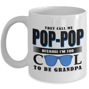 Funny Mug-They Call Me Pop Pop-Best Gifts for Grandpa-11 oz Coffee Mug