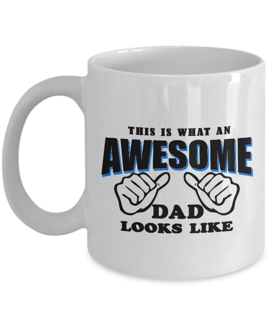 Funny Mug-This is What an Awesome Dad looks like-Best Gifts for Father-11 oz