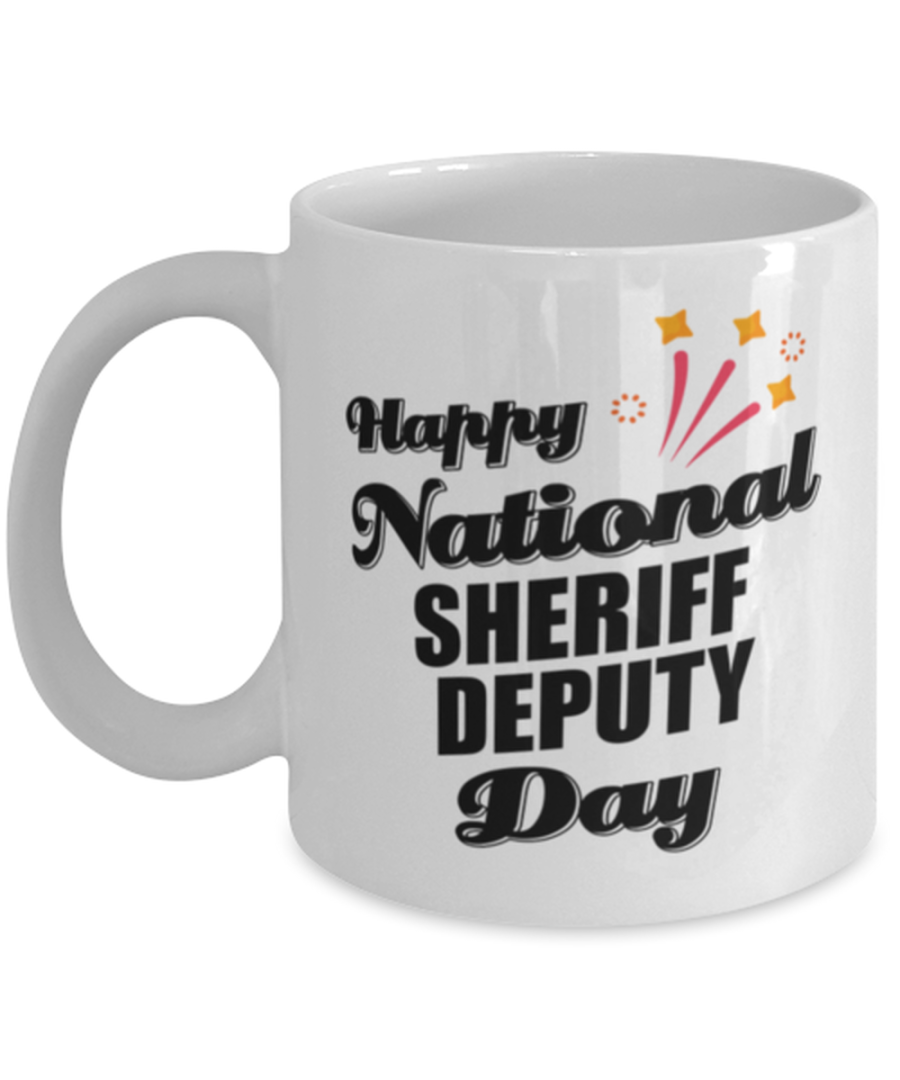 Funny Sheriff Deputy Coffee Mug - Happy National Day - 11 oz Tea Cup For