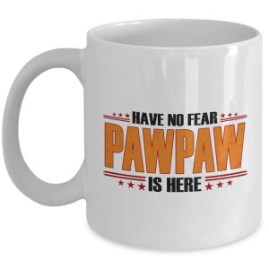 HappyHome Shop Fathers day Gifts - Have No Fear Paw Paw is Here - Fathers day Mu