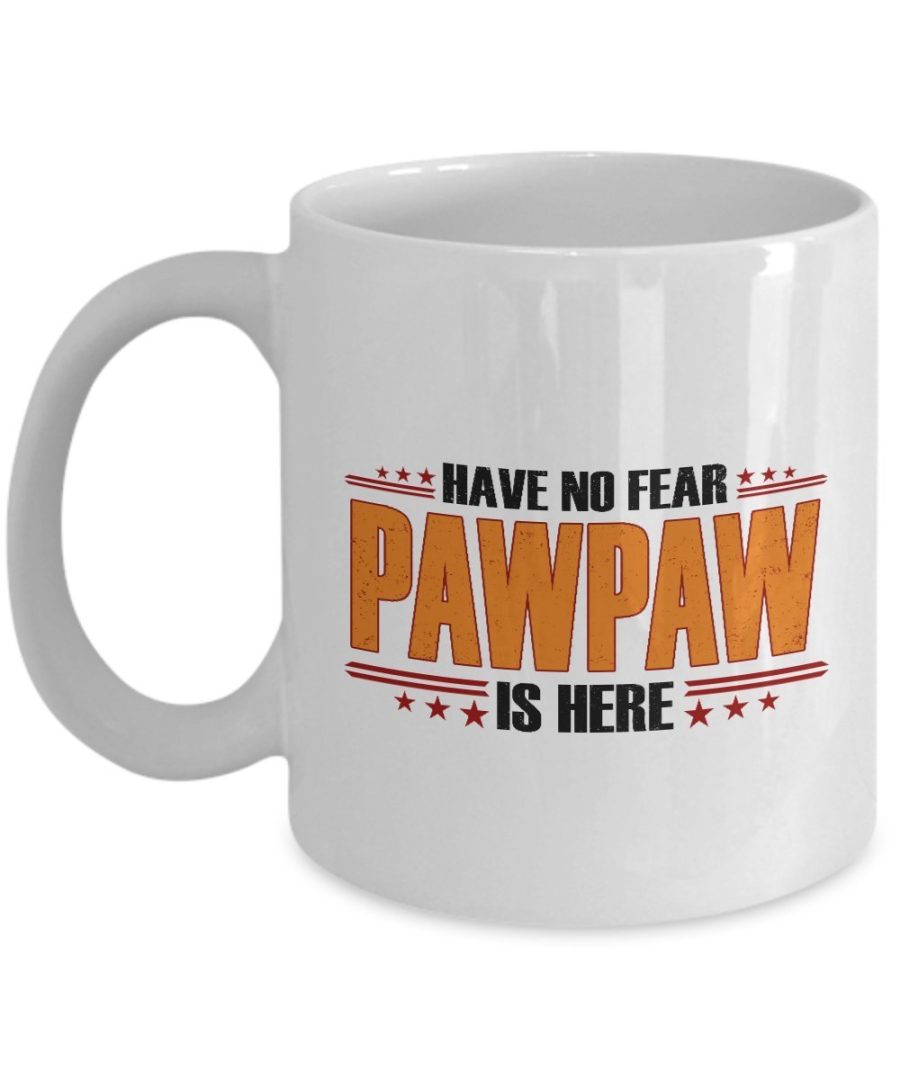 HappyHome Shop Fathers day Gifts - Have No Fear Paw Paw is Here - Fathers day Mu