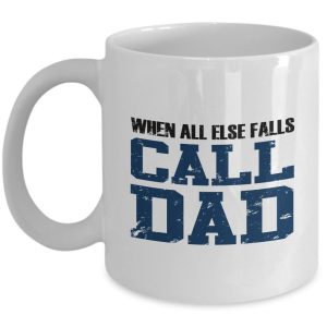 HappyHome Shop Fathers day Gifts - When All Else Falls Call Dad - Fathers day Mu