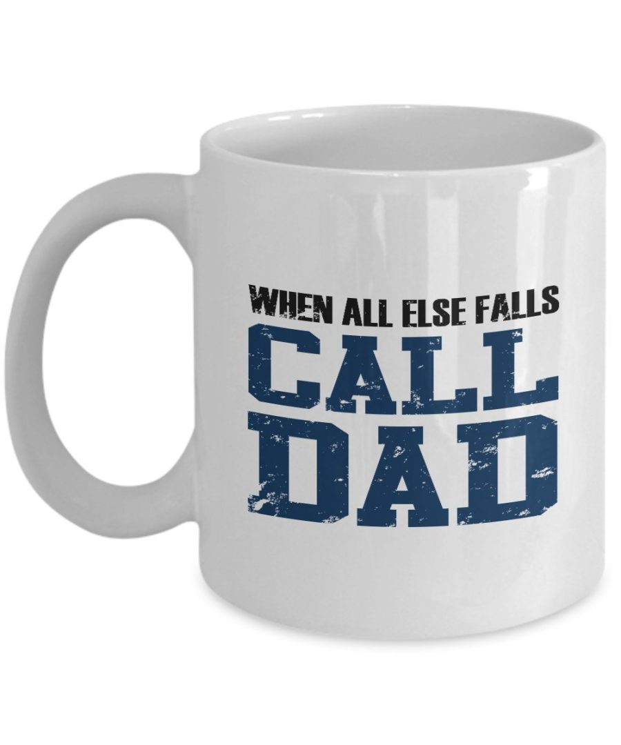 HappyHome Shop Fathers day Gifts - When All Else Falls Call Dad - Fathers day Mu