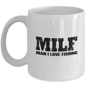 HappyHome Shop Funny Mug - MILF Man I Love Fishing - Fishing gifts - 11 oz Ceram