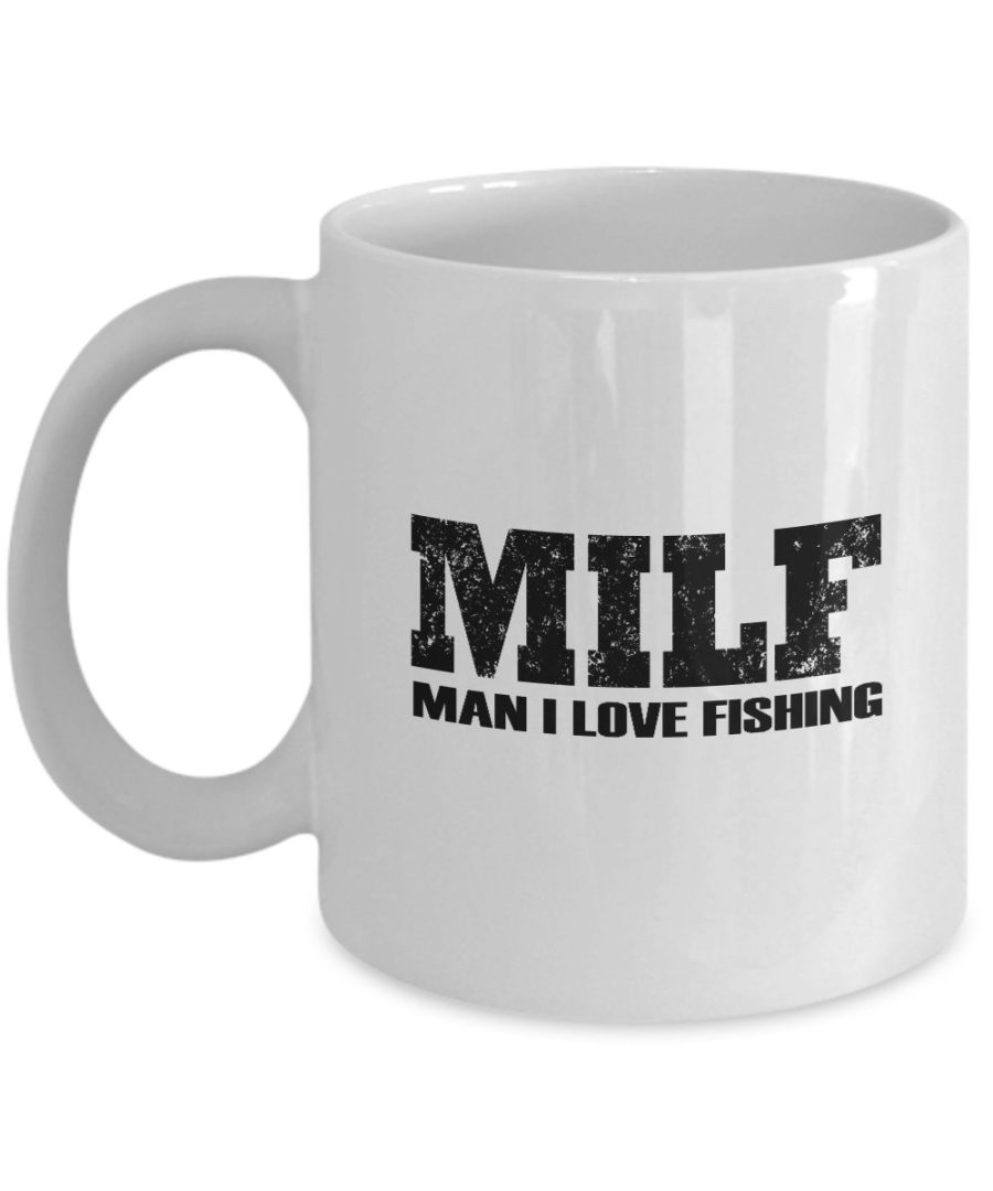 HappyHome Shop Funny Mug - MILF Man I Love Fishing - Fishing gifts - 11 oz Ceram