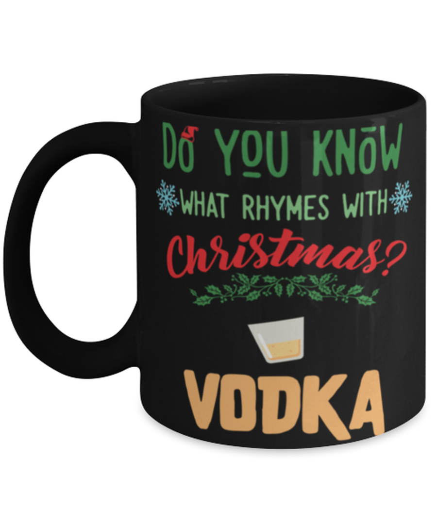 Know What Ryhmes With Christmas? Vodka Xmas Drinking Mug Christmas drink cups