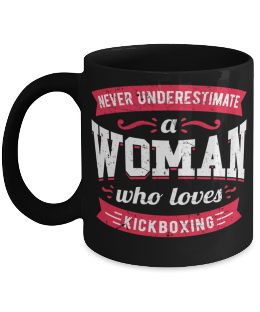 Never Underestimate a Woman Who Loves Kickboxing Mug Great quote gift for her