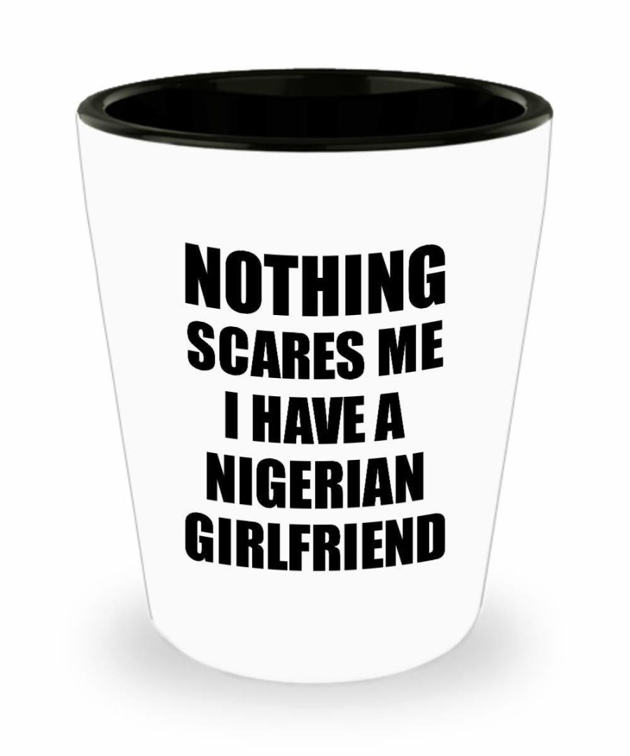 Nigerian Girlfriend Shot Glass Funny Valentine Gift For Bf My Boyfriend Him Nige