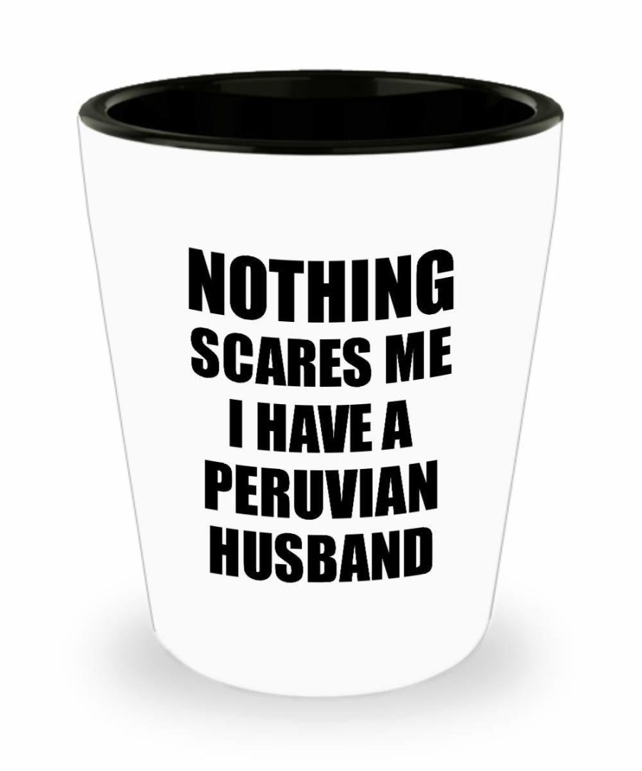 Peruvian Husband Shot Glass Funny Valentine Gift For Wife My Spouse Wifey Her Pe