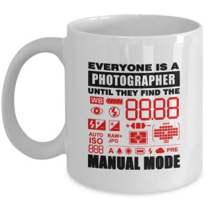 Photographer Mug - Everyone is a Photographer until they find the Manual Mode